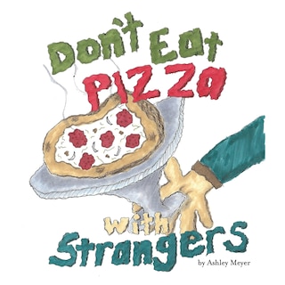 Don't Eat Pizza With Strangers