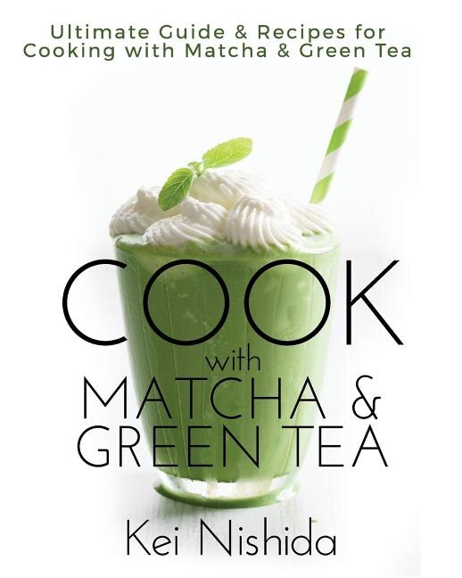 Front cover_Cook with Matcha and Green Tea