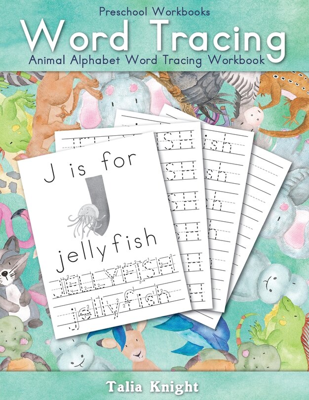 Preschool Workbooks Word Tracing: Animal Alphabet Word Tracing Workbook 