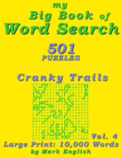 My Big Book Of Word Search: 501 Cranky Trails Puzzles, Volume 4