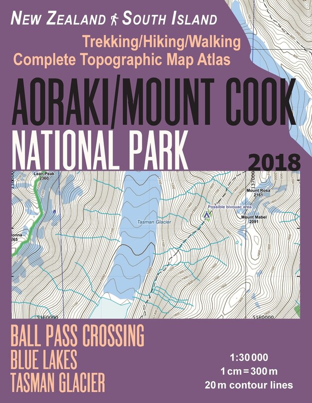 Front cover_Aoraki/Mount Cook National Park Trekking/Hiking/Walking Topographic Map Atlas Ball Pass Crossing Blue Lakes Tasman Glacier New Zealand South Island 1