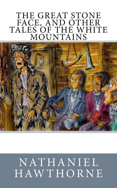 Couverture_The Great Stone Face, and Other Tales of the White Mountains