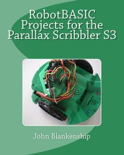 Robotbasic Projects for the Parallax Scribbler S3