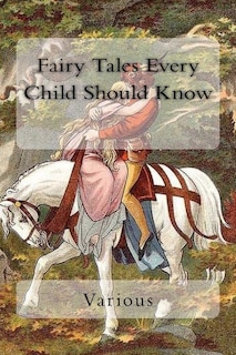 Front cover_Fairy Tales Every Child Should Know