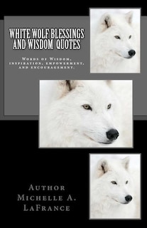 Couverture_White Wolf Blessings and Wisdom Quotes