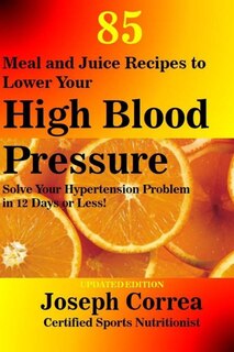 Couverture_85 Meal and Juice Recipes to Lower Your High Blood Pressure