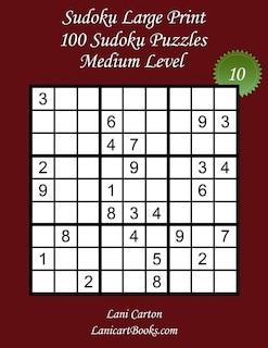 Sudoku Large Print - Medium Level - N°10: 100 Medium Sudoku Puzzles - Puzzle Big Size (8.3x8.3) and Large Print (36 points)