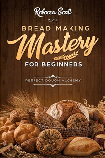 Front cover_Bread Baking Mastery for Beginners