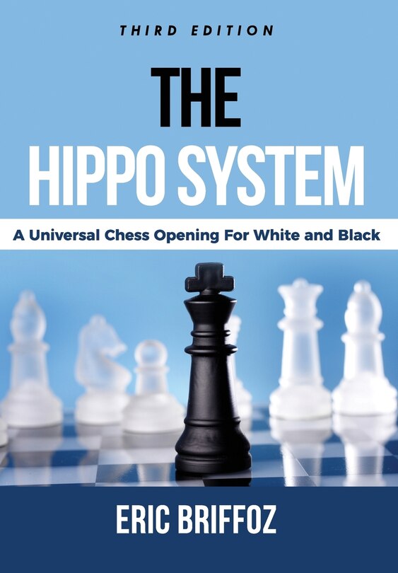 The HIPPO System: A Universal Chess Opening for White & Black image number 0