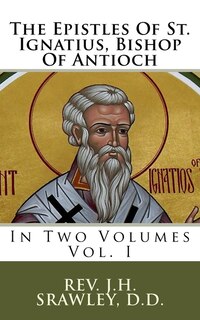 Front cover_The Epistles Of St. Ignatius, Bishop Of Antioch