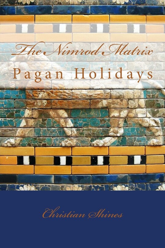 The Nimrod Matrix: Pagan Festivals