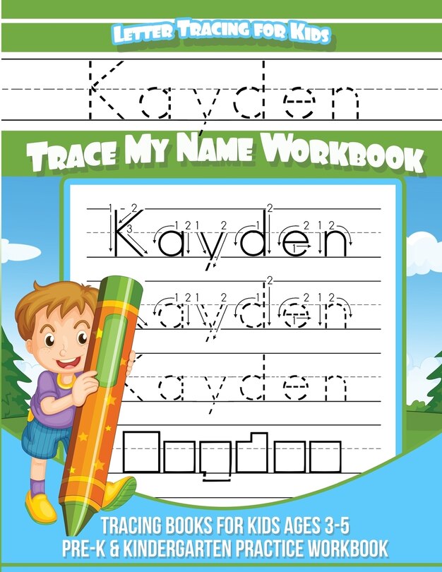 Kayden Letter Tracing for Kids Trace my Name Workbook: Tracing Books for Kids ages 3 - 5 Pre-K & Kindergarten Practice Workbook