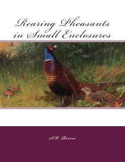 Front cover_Rearing Pheasants in Small Enclosures