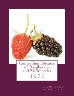 Front cover_Controlling Diseases of Raspberries and Blackberries