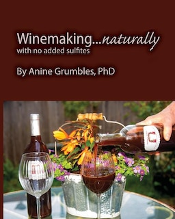 Winemaking... Naturally: Without Added Sulfites