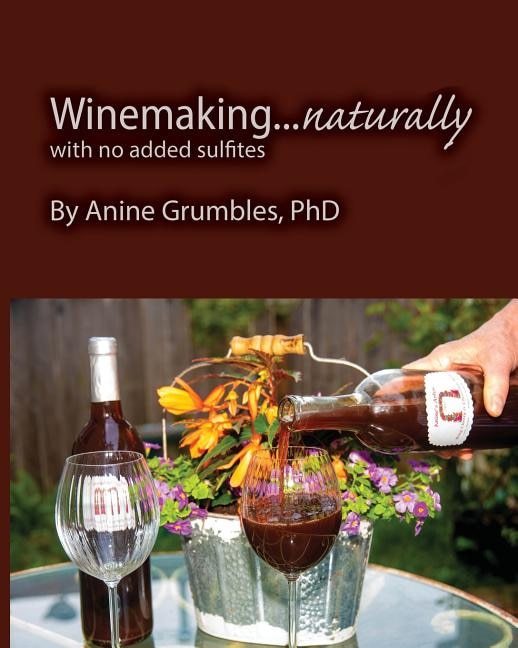 Winemaking... Naturally: Without Added Sulfites