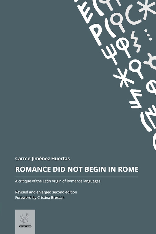 Romance Did Not Begin in Rome: A critique of the Latin origin of Romance languages