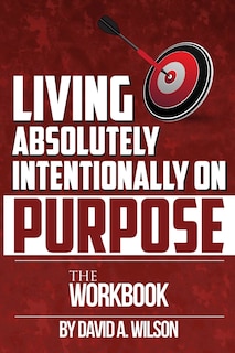 Front cover_Living Absolutely Intentionally on Purpose Workbook