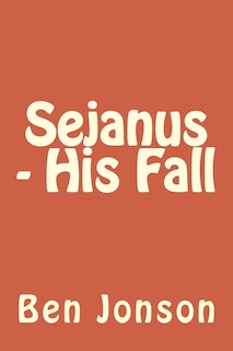 Front cover_Sejanus - His Fall