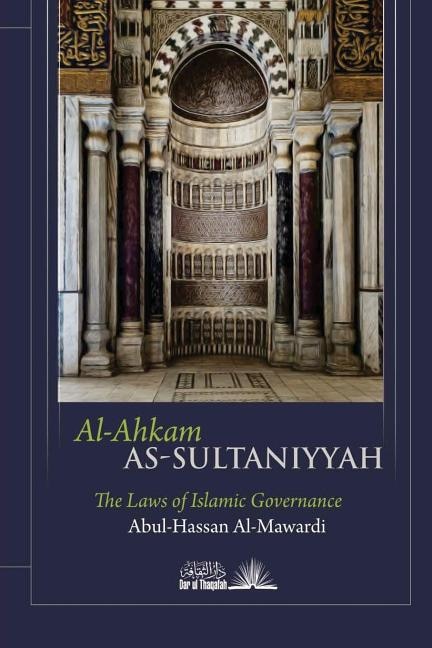 Al Ahkam As Sultaniyyah: The laws of Islamic Governance