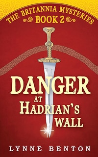 Couverture_Danger at Hadrian's Wall