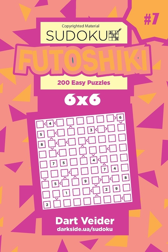 Front cover_Sudoku Futoshiki - 200 Easy Puzzles 6x6 (Volume 7)