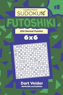Front cover_Sudoku Futoshiki - 200 Normal Puzzles 6x6 (Volume 8)