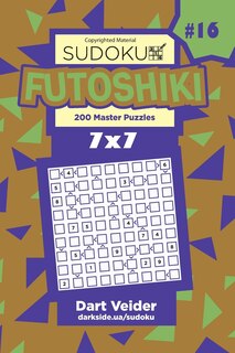 Front cover_Sudoku Futoshiki - 200 Master Puzzles 7x7 (Volume 16)