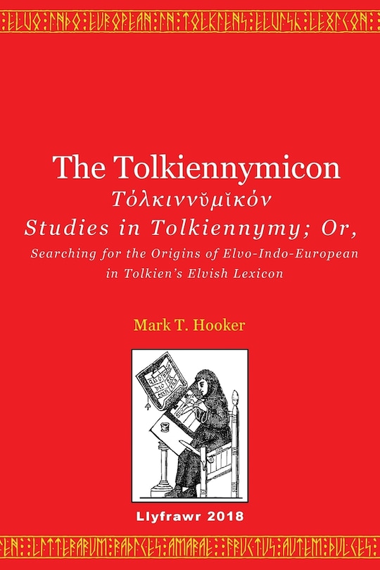 The Tolkiennymicon: Studies in Tolkiennymy; Or, Searching for the Origins of Elvo-Indo-European in Tolkien's Elvish Lexicon
