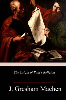 The Origin of Paul's Religion