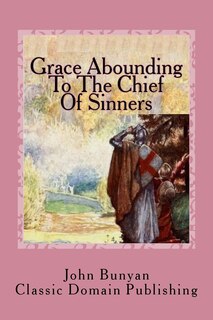 Front cover_Grace Abounding To The Chief Of Sinners