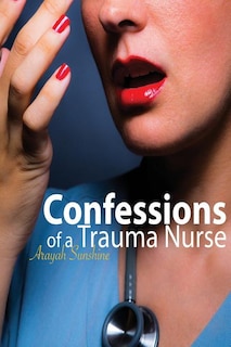 Confessions of a Trauma Nurse