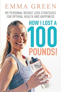 Front cover_How I Lost a 100 Pounds!
