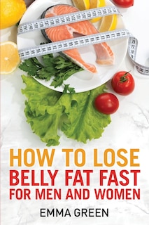 Front cover_How to Lose Belly Fat Fast