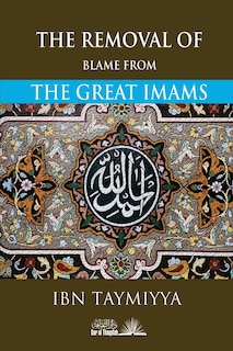 The Removal of Blame from the Great Imams