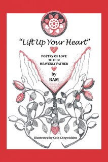 Lift up Your Heart: Poetry of Love to Our Heavenly Father