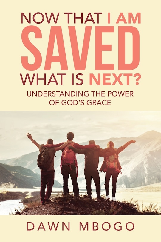 Front cover_Now That I Am Saved What Is Next?