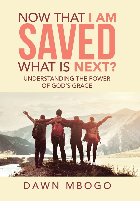 Front cover_Now That I Am Saved What Is Next?