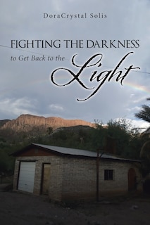 Couverture_Fighting the Darkness to Get Back to the Light