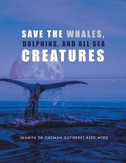 Couverture_Save the Whales, Dolphins, and All Sea Creatures