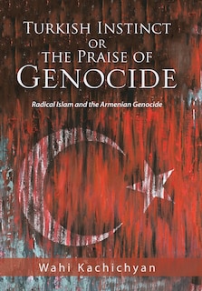 Front cover_Turkish Instinct or the Praise of Genocide