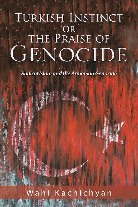 Front cover_Turkish Instinct or the Praise of Genocide