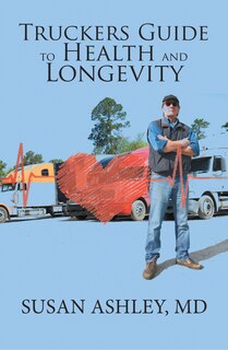 Couverture_Truckers Guide to Health and Longevity
