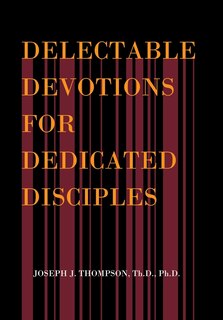 Couverture_Delectable Devotions for Dedicated Disciples