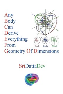 Front cover_Any Body Can Derive Everything from Geometry of Dimensions
