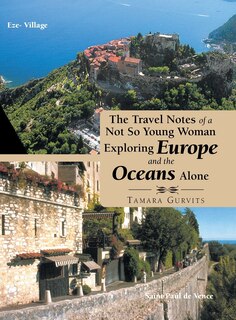 Couverture_The Travel Notes of a Not so Young Woman Exploring Europe and the Oceans Alone