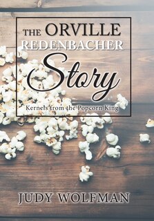 Front cover_The Orville Redenbacher Story