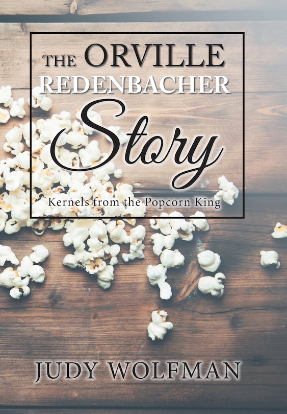 Front cover_The Orville Redenbacher Story