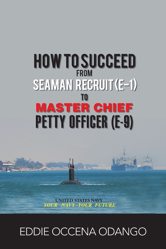 Front cover_How to Succeed from Seaman Recruit (E-1) to Master Chief Petty Officer (E-9)