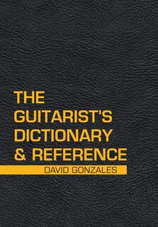 Front cover_The Guitarist's Dictionary & Reference